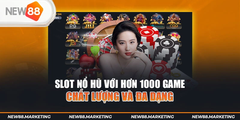 New88 45 Slot nổ hũ với hơn 1000 game chất lượng và đa dạng